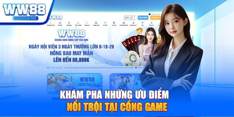 Khám phá những ưu điểm nổi trội tại cổng game
