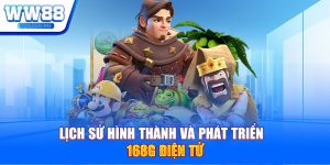 Lịch sử hình thành và phát triển 168G điện tử