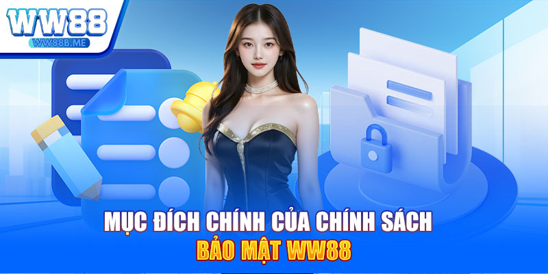 Mục đích chính của chính sách bảo mật WW88