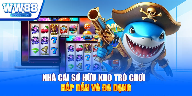 Nhà cái sở hữu kho trò chơi hấp dẫn và đa dạng