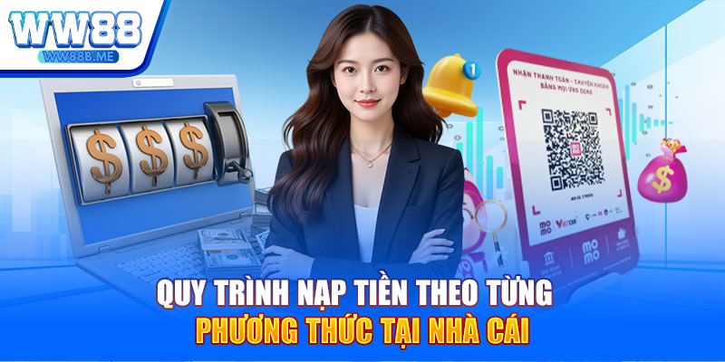 Quy trình nạp tiền theo từng phương thức tại nhà cái